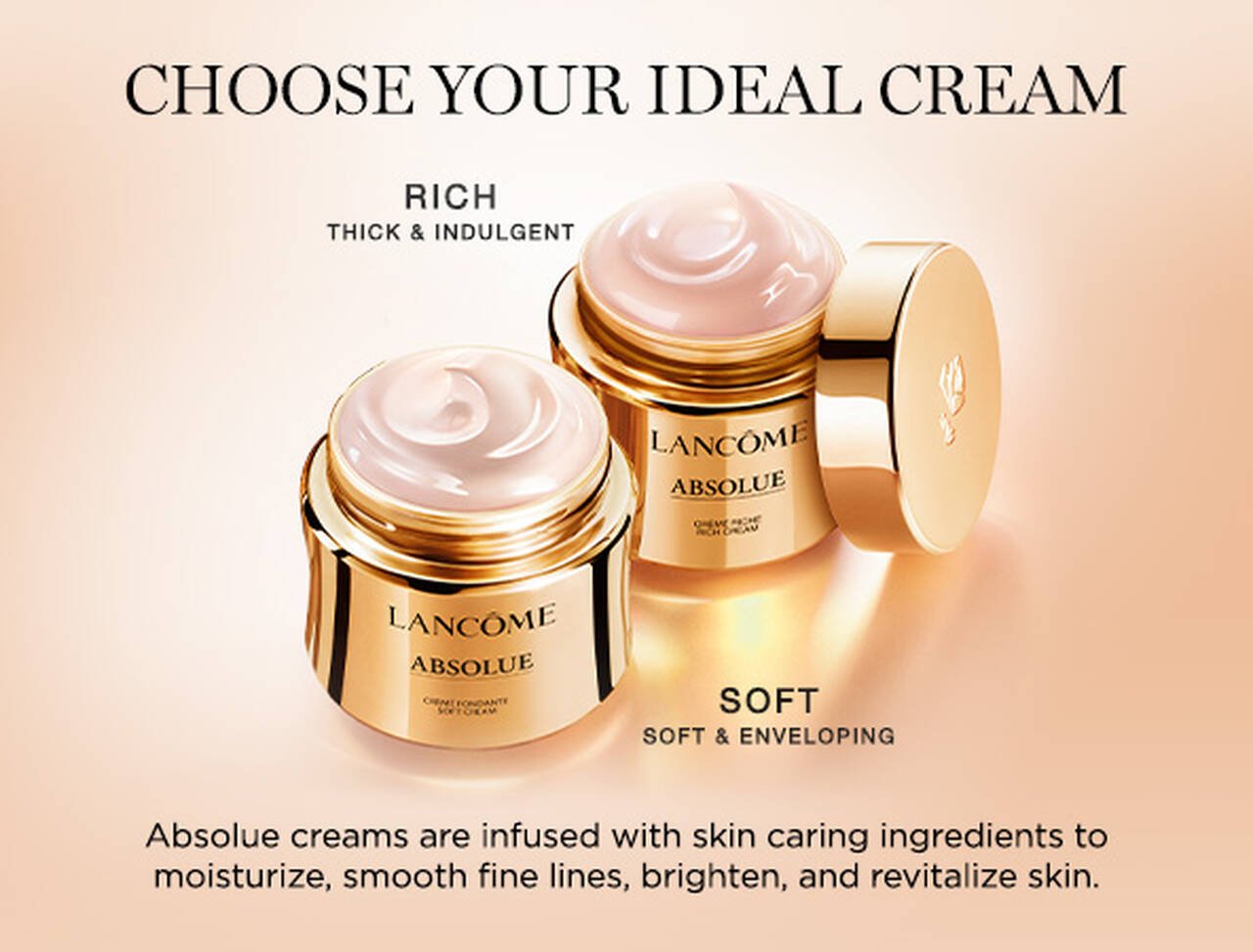 Choose your ideal cream.