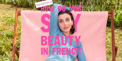 How Do You Say Beauty in French season 2 starring Emma Chamberlain for Lancome