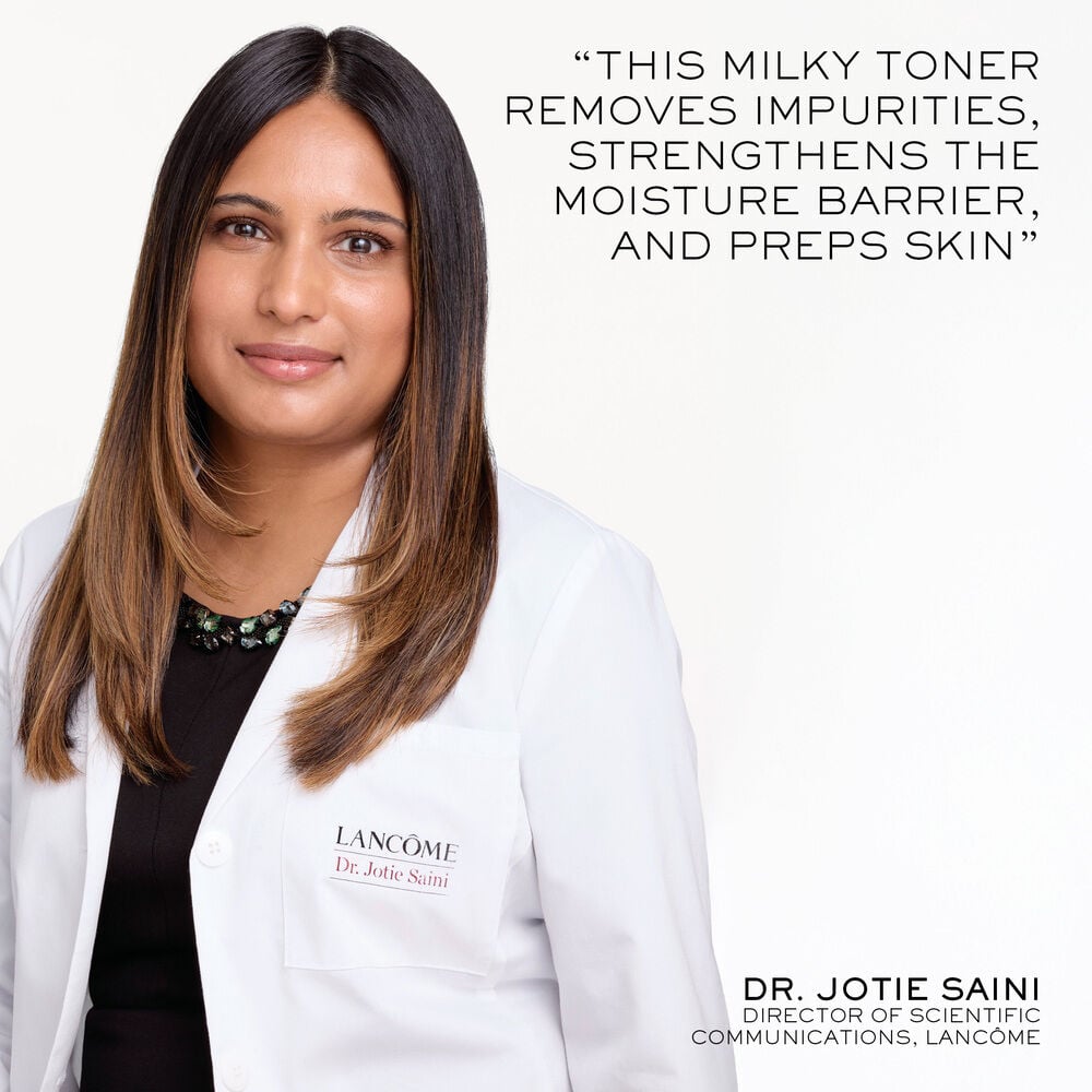 “This milky toner removes impurities, strengthens the moisture barrier, and preps skin.” Dr Jotie Saini at Lancome 